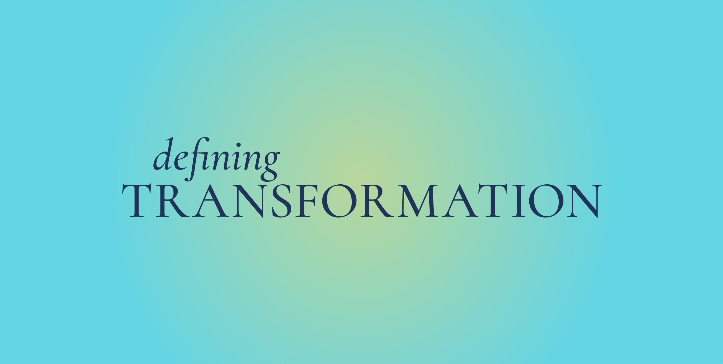 Defining Transformation